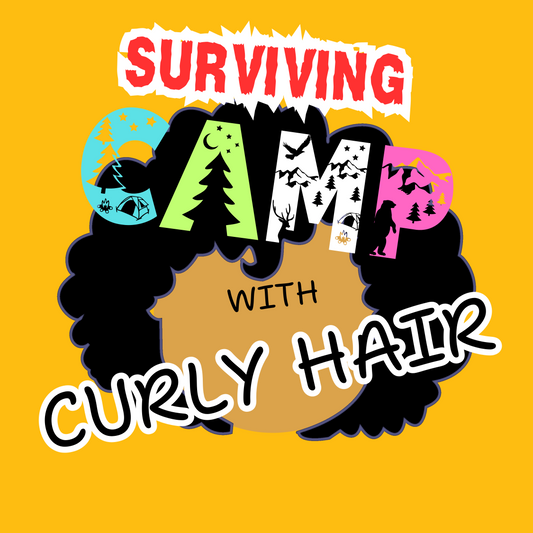 9/21/24 - Surviving Camp with Curly Hair 101