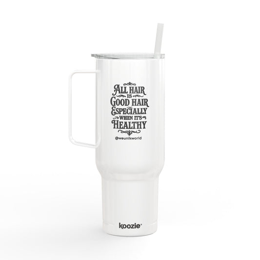 40oz Insulated Tumbler — "All Hair Is Good Hair, Especially When It's Healthy"