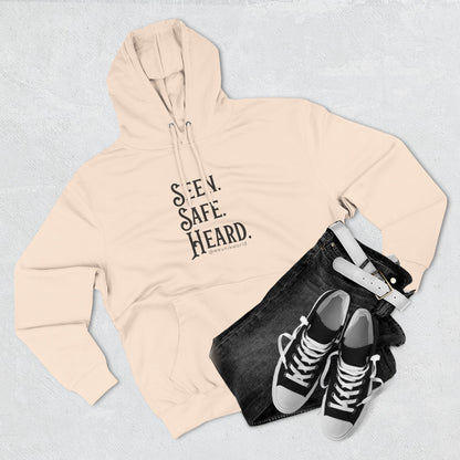 Seen. Safe. Heard Fleece Hoodie — Three-Panel Cozy Sweatshirt