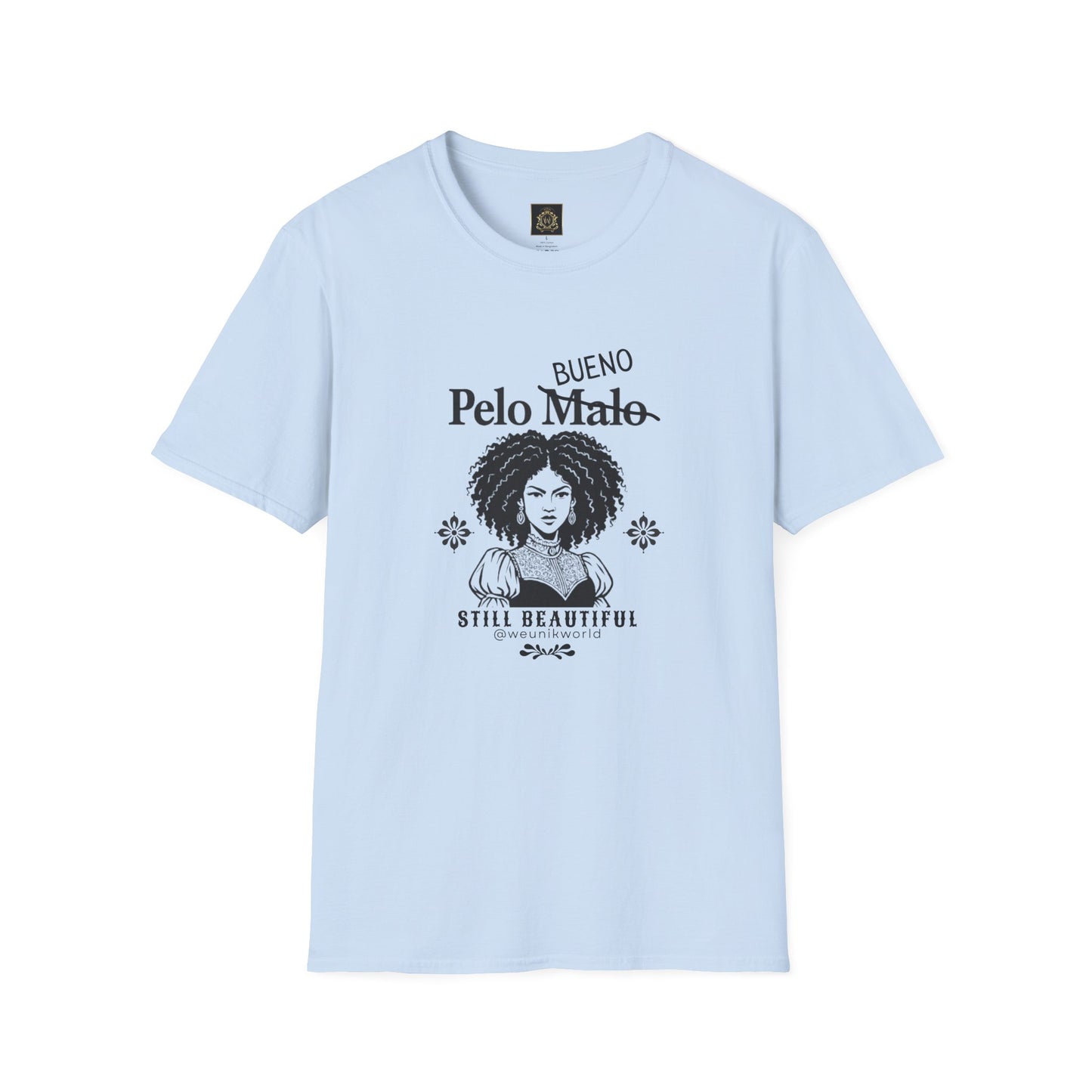 Still Beautiful Unisex Tee — "Pelo malo, bue malo" Crossed Out, Bueno (Curly Hair Celebration)