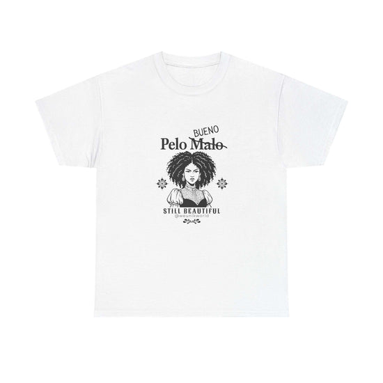 Unisex T-Shirt — "Pelo Bueno (Malo Crossed Out) Still Beautiful" Afro Texture Pride Tee