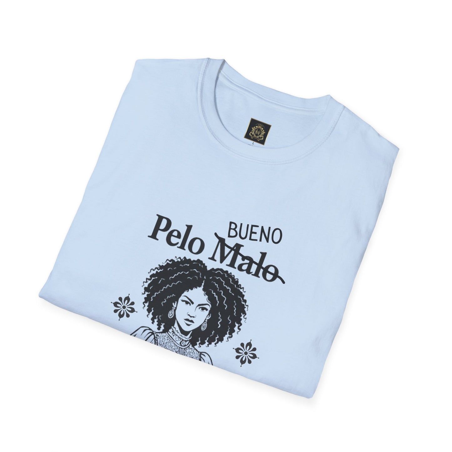 Still Beautiful Unisex Tee — "Pelo malo, bue malo" Crossed Out, Bueno (Curly Hair Celebration)