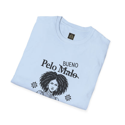 Still Beautiful Unisex Tee — "Pelo malo, bue malo" Crossed Out, Bueno (Curly Hair Celebration)