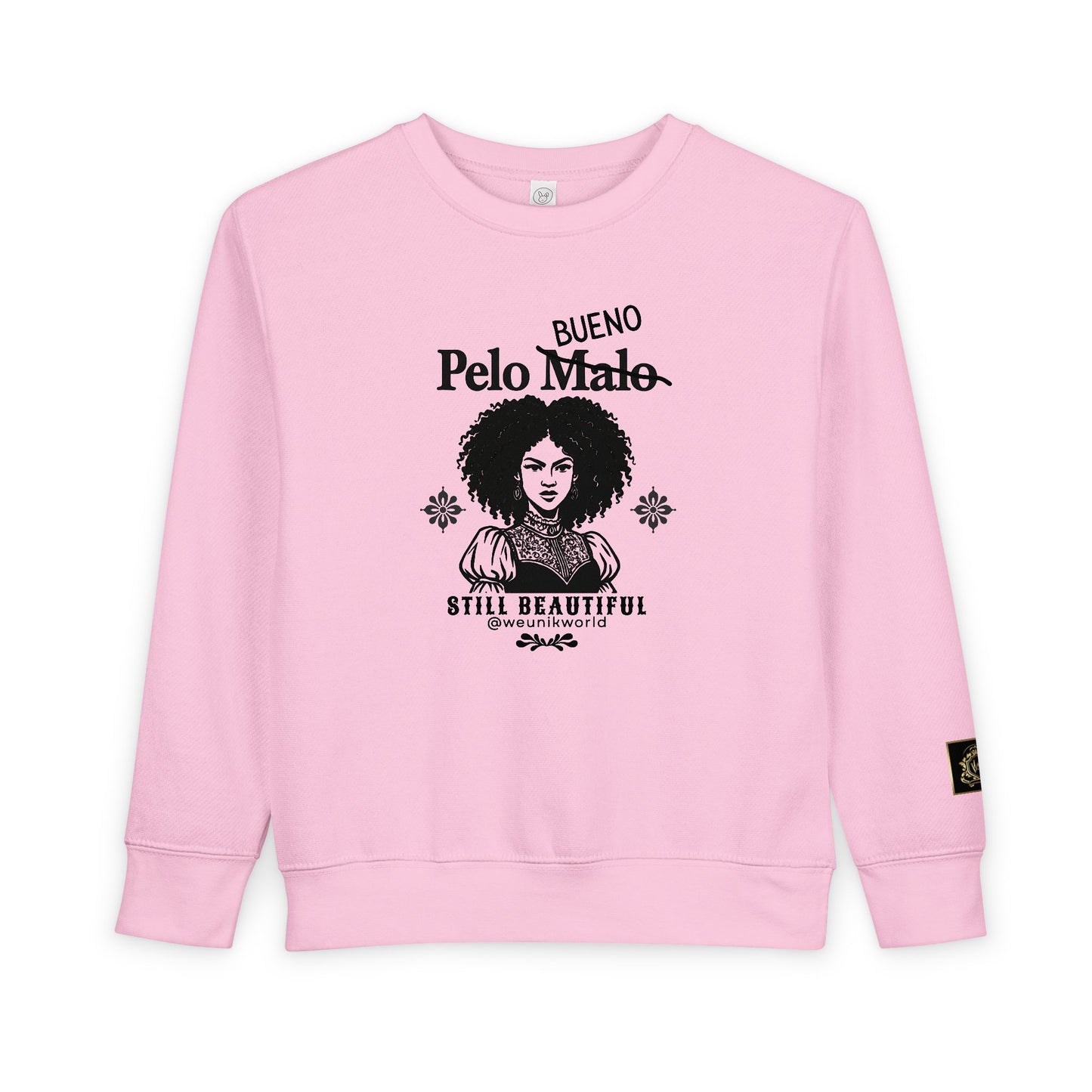 Toddler Sweatshirt — 'Pelo malo' Crossed Out to 'Bueno' with 'Still Beautiful' Curly Girl Design