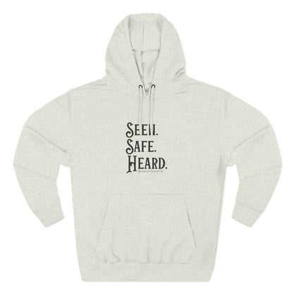 Seen. Safe. Heard Fleece Hoodie — Three-Panel Cozy Sweatshirt