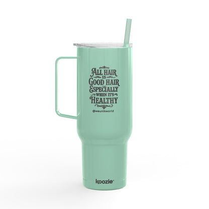 40oz Insulated Tumbler — "All Hair Is Good Hair, Especially When It's Healthy"